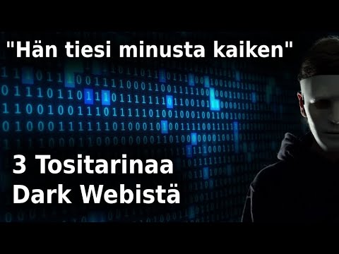 Hän tiesi minusta kaiken / 3 Tositarinaa Dark Webistä / Kauhutarina