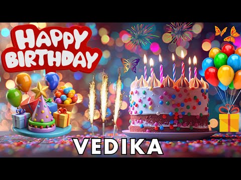 Happy Birthday Vedika, Birthday Wishes, Birthday Song, hbd