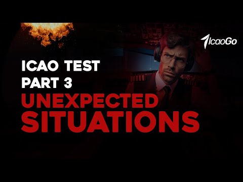 PROVA ICAO - PART 3 [ UNEXPECTED SITUATIONS ]