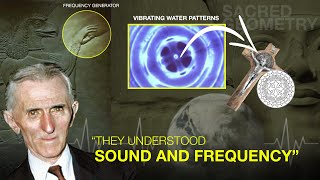 "They Knew What You Can Do With THE RIGHT Frequencies"  (hidden knowledge of sound and frequency)