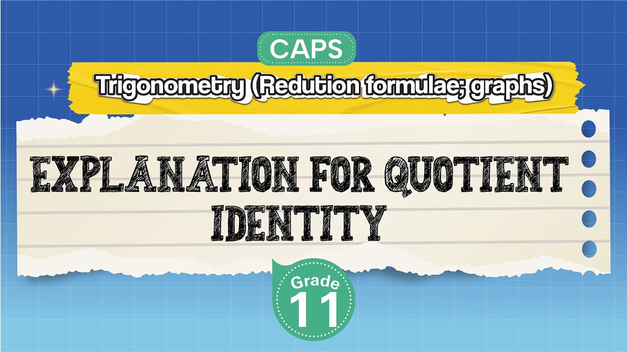 [GRADE 11] Explanation for Quotient Identity