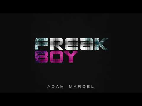 Adam Mardel - Freak Boy (Deluxe Version) (Audio)