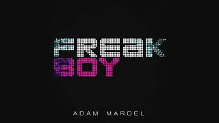 Adam Mardel - Freak Boy (Deluxe Version) (Audio)