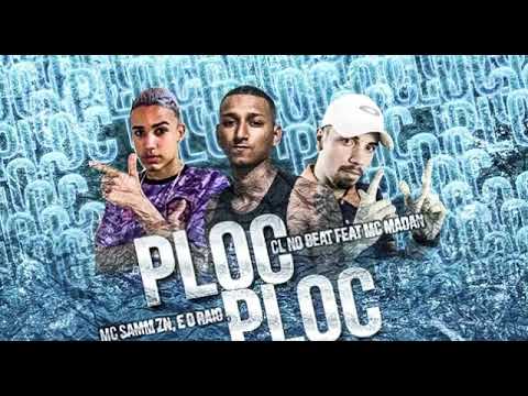 MC SAMM, ZN, EO RAIO, CL NO BEAT, MC MADAN -PLOC PLOC- REMIX BREGA funk