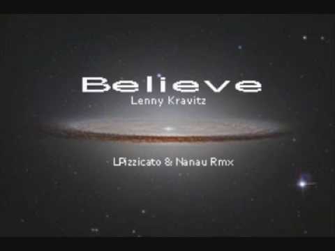 Lenny Kravitz Believe LPizzicato & Nanau Remix Radio Edit