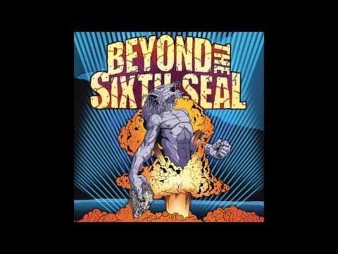 Beyond The Sixth Seal- Nothing to Prove