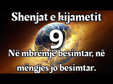 Shenjat e Kijametit 9- “Në mbrëmje besimtar ndërsa në mëngjes jo besimtar”