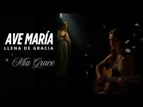 🌹 Ave María, Llena de Gracia  | Mía Grace – Álbum de Adoración Católica