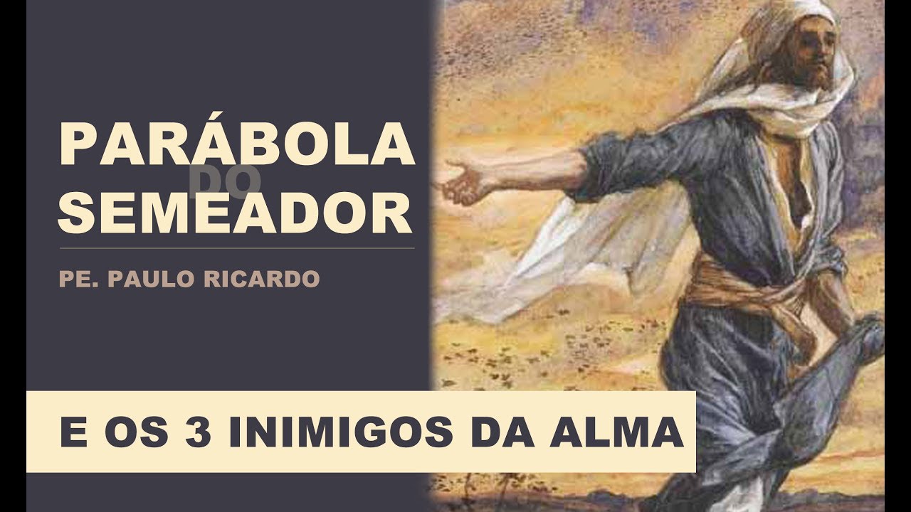 Homilia 16/07/17 Pe. Paulo Ricardo | O Divino Semeador e os três inimigos da alma