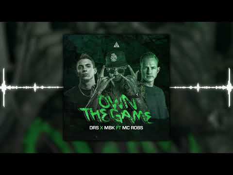 DRS & MBK ft. MC Robs - Own The Game