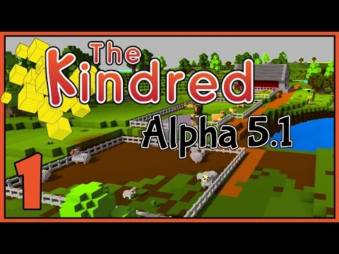 Starting Out - The Kindred Alpha 5.1 Gameplay - Part 1 [Let's Play The Kindred]