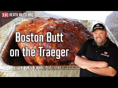 How to Smoke a Boston Butt on the Traeger Pellet Grill | Heath Riles BBQ