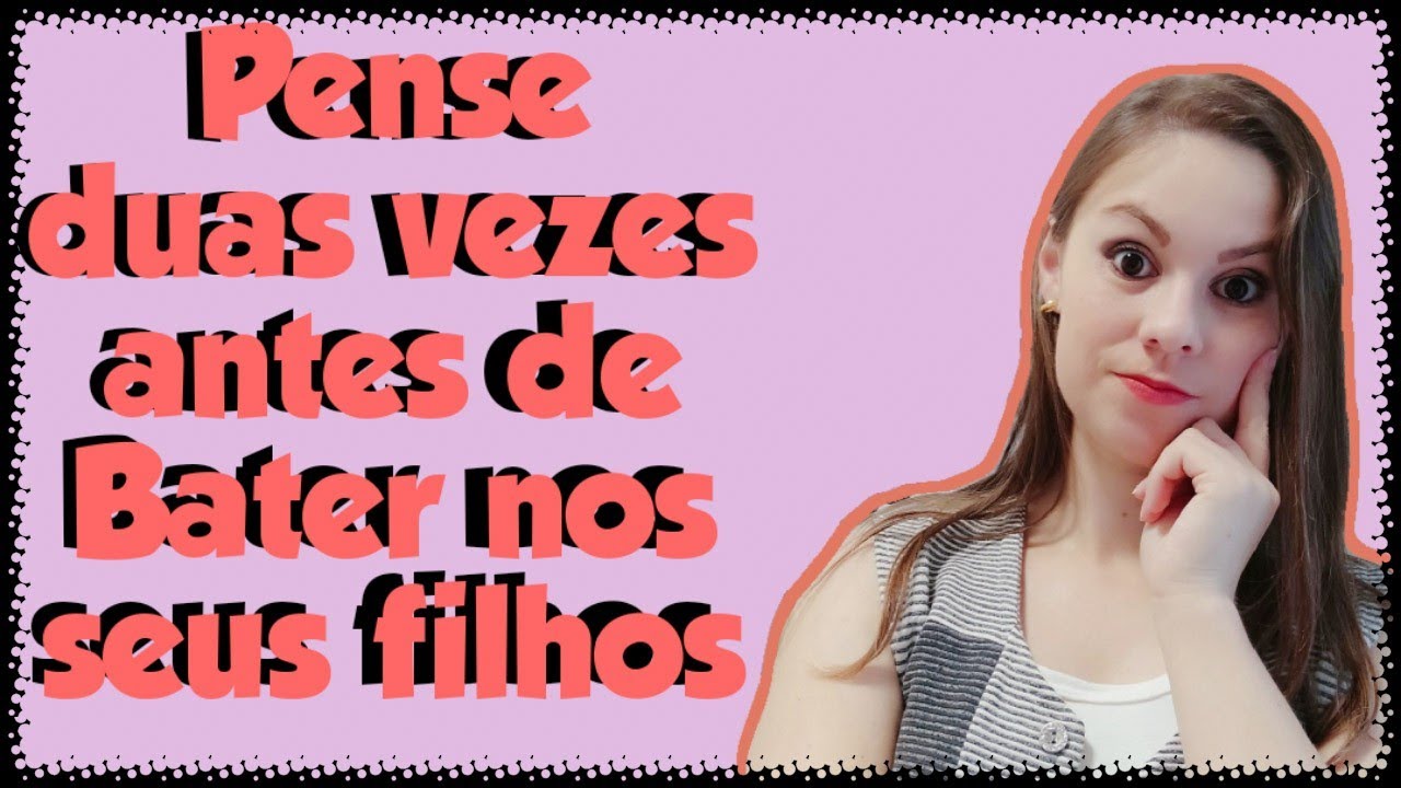 O Problema de Bater nos Filhos | Entenda as consequências de bater para tentar Educar