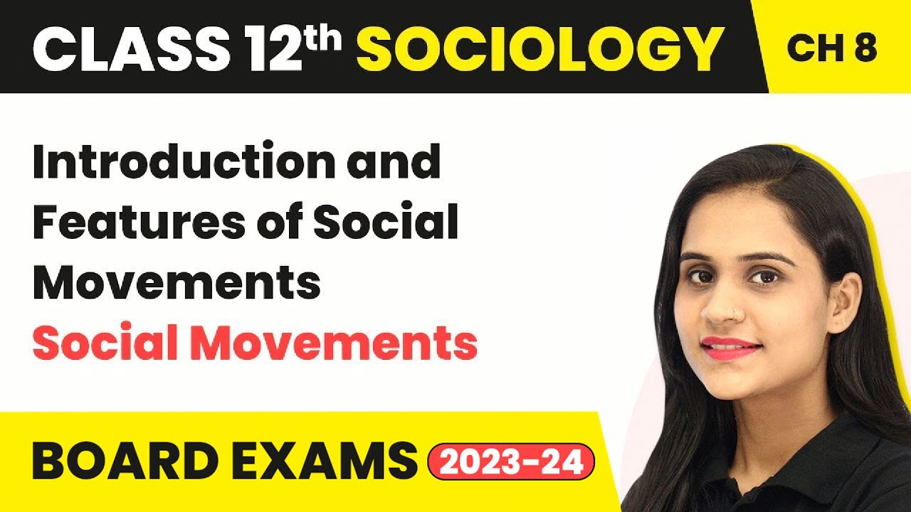 Social Movements - Introduction and Features Social Movements | Class 12 Sociology Ch 8 2022-23
