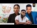 FIGHT IT TOGETHER (FULL MOVIE)| Kunle Remi, Scarlet Gomez, Uzor Arukwe | Tale of Love And Redemption