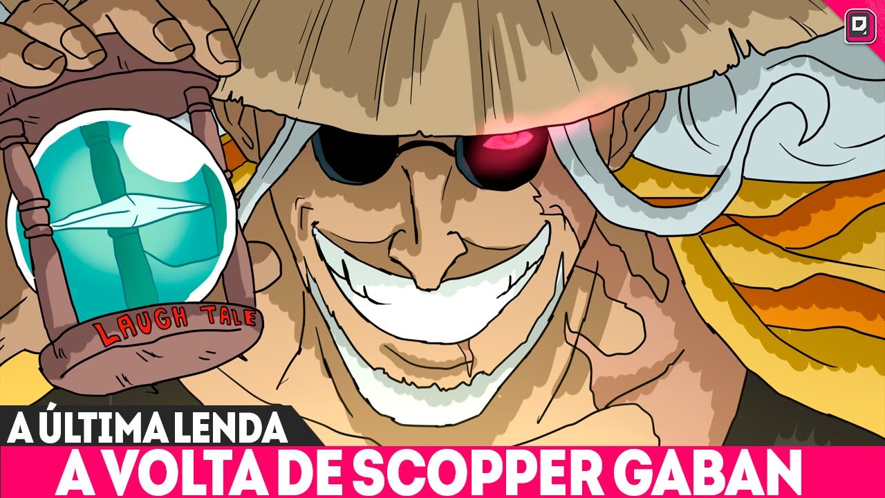 A VOLTA OFICIAL DE SCOPPER GABAN - A LENDA QUE TEM O MAPA PARA LAUGH TALE - ONE PIECE