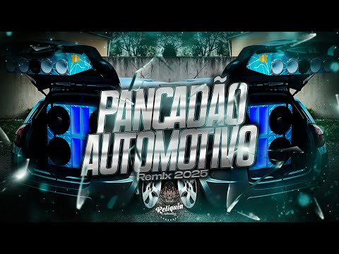MEGA PANCADÃO AUTOMOTIVO REMIX 2025 - PANCADÃO AUTOMOTIVO GRAVE FORTE 2025 - MEGA GRAVÃO 2025 #134