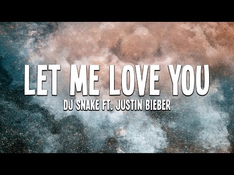 DJ Snake - Let Me Love You (ft. Justin Bieber) Lyrics
