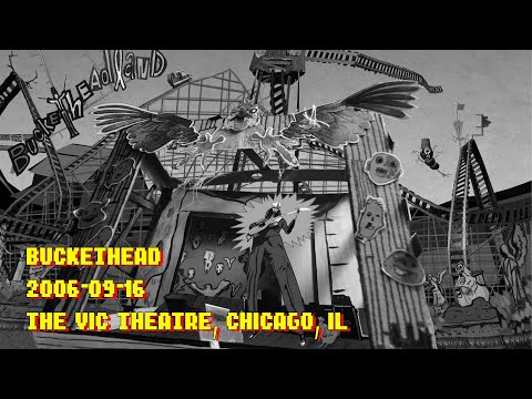 Buckethead - 2006-09-16 - The Vic Theater, Chicago, IL - AUDIO ONLY