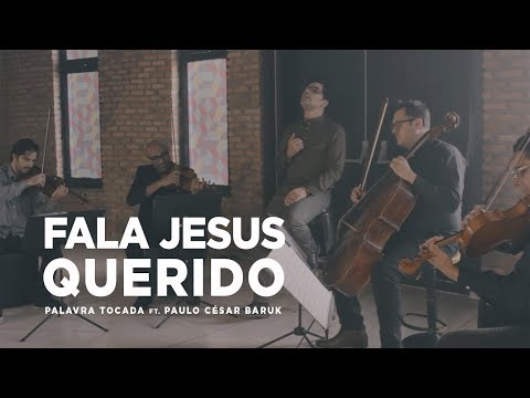 FALA JESUS QUERIDO - Palavra Tocada ft. Paulo César Baruk