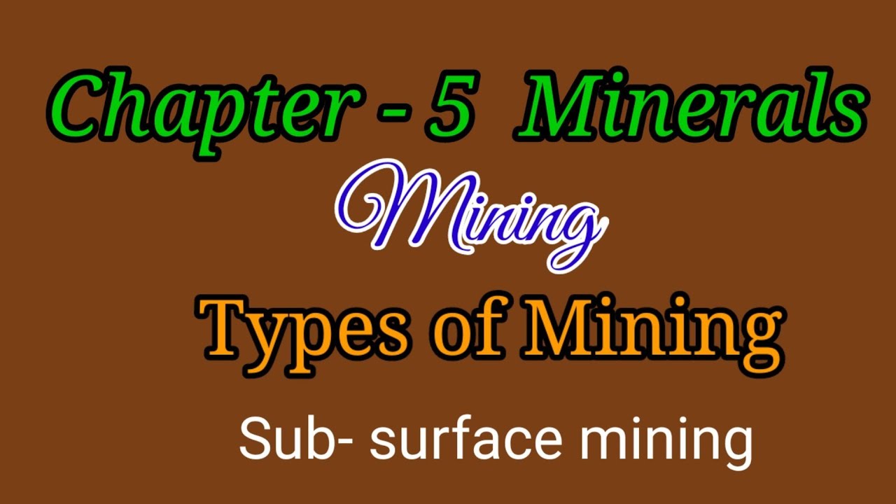 Class 6 Mining, Sub-surface mining