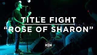 Title Fight - "Rose of Sharon" (Live @ The Pyramid Scheme)