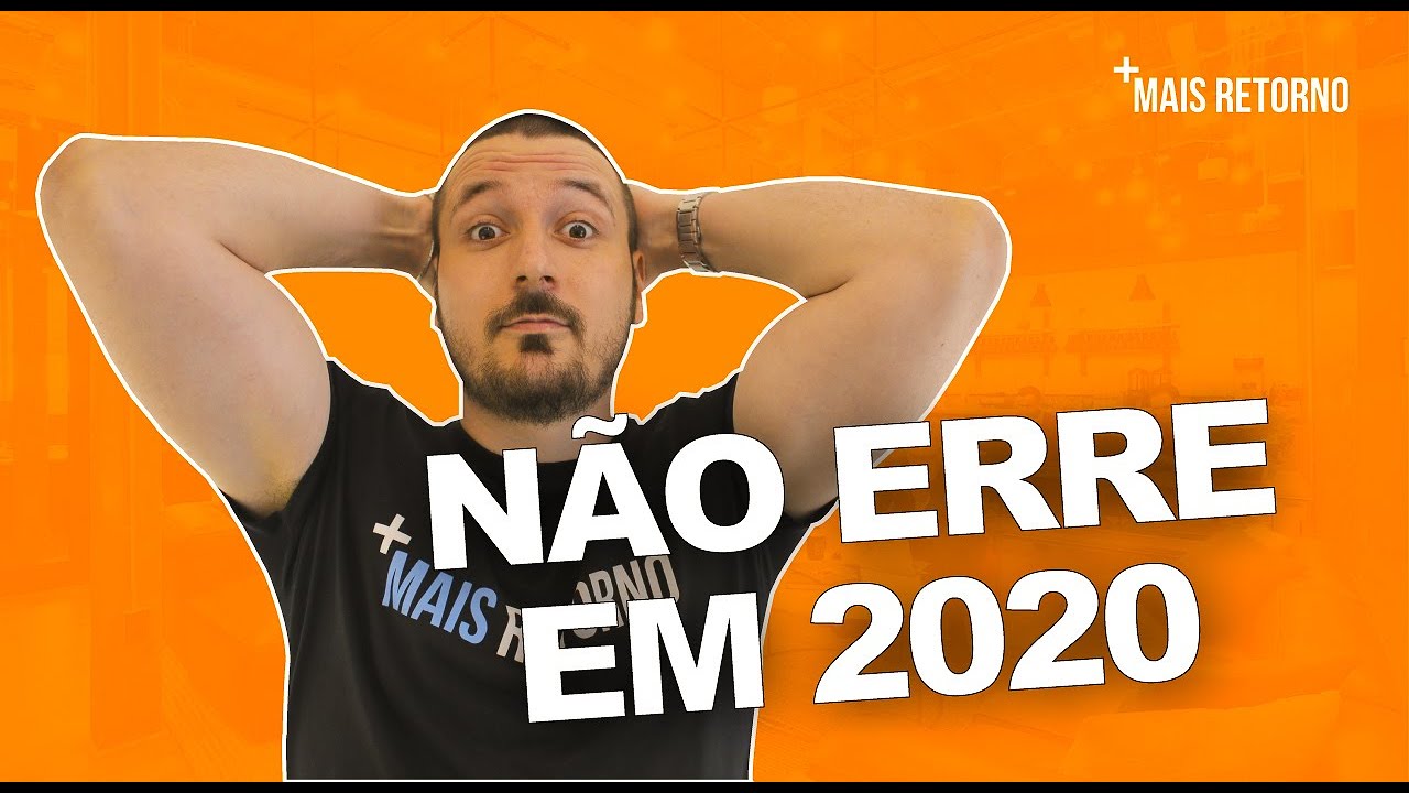 Os ERROS de INVESTIMENTOS que você não pode cometer em 2020