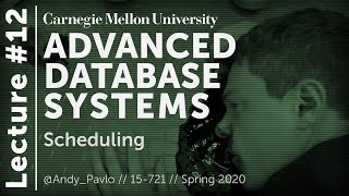 12 - Scheduling (CMU Databases / Spring 2020)