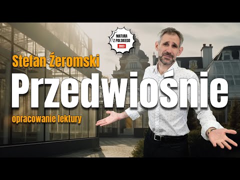 Przedwiośnie - Streszczenie i opracowanie lektury - Stefan Żeromski #matura #matura2024