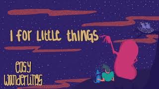 Easy Wanderlings - I For Little Things