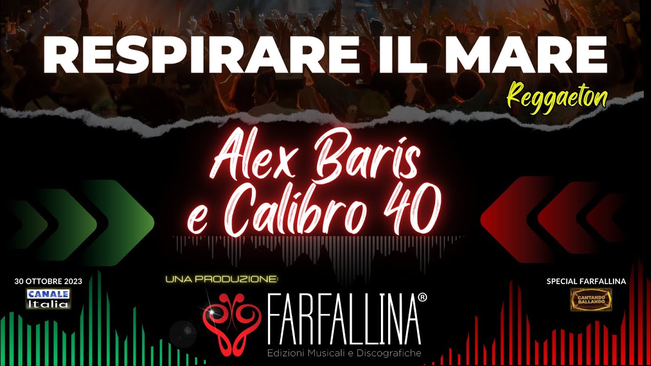 Alex Baris e Calibro 40 "RESPIRARE IL MARE" Canale Italia SPECIALE FARFALLINA Cantando Ballando