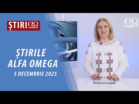 Știrile Alfa Omega l 5 decembrie 2025