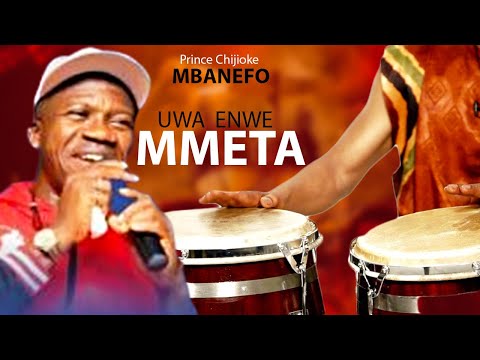Prince Chijioke Mbanefo | Uwa Enwe Mmeta | Nigerian Highlife Ogene
