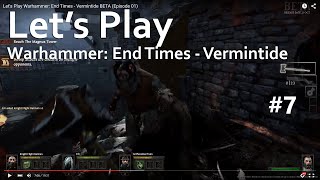 Let's Play Warhammer: End Times Vermintide EPISODE 07: By The Skin Of Our Teeth