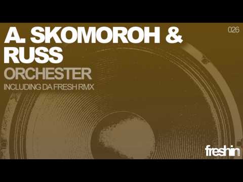 A. Skomoroh & Russ - Orchester (Da Fresh Remix)