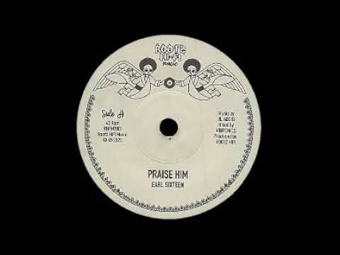 Earl Sixteen - Praise Him / Praise Dub