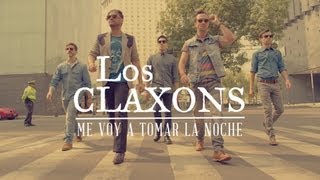 Los Claxons - Me Voy A Tomar La Noche