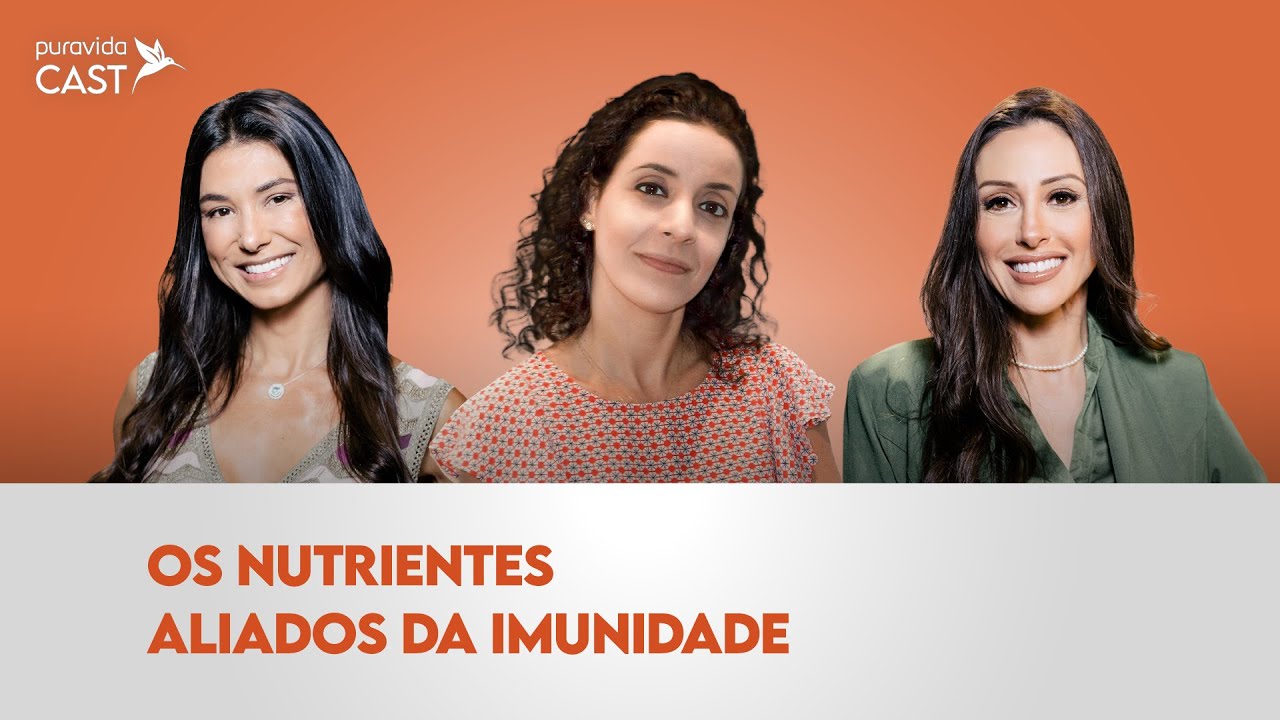 Os nutrientes aliados da imunidade | Ana Beatriz Baptistella | #PuravidaCast 79