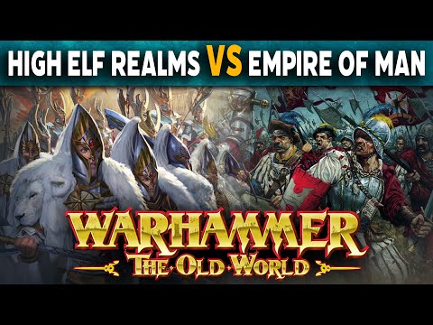 High Elf Realms VS The Empire of Man - Warhammer The Old World Live Battle Report