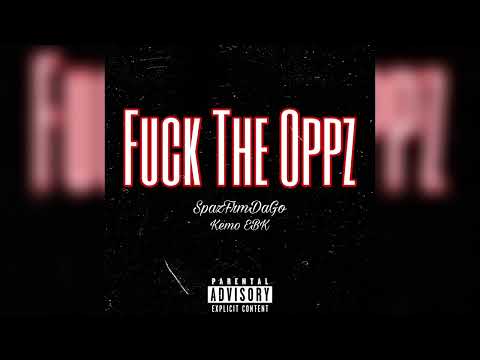 SpazFrmDaGo - “Fuck The Oppz” [Ft. Kemo EBK] (Official Audio)