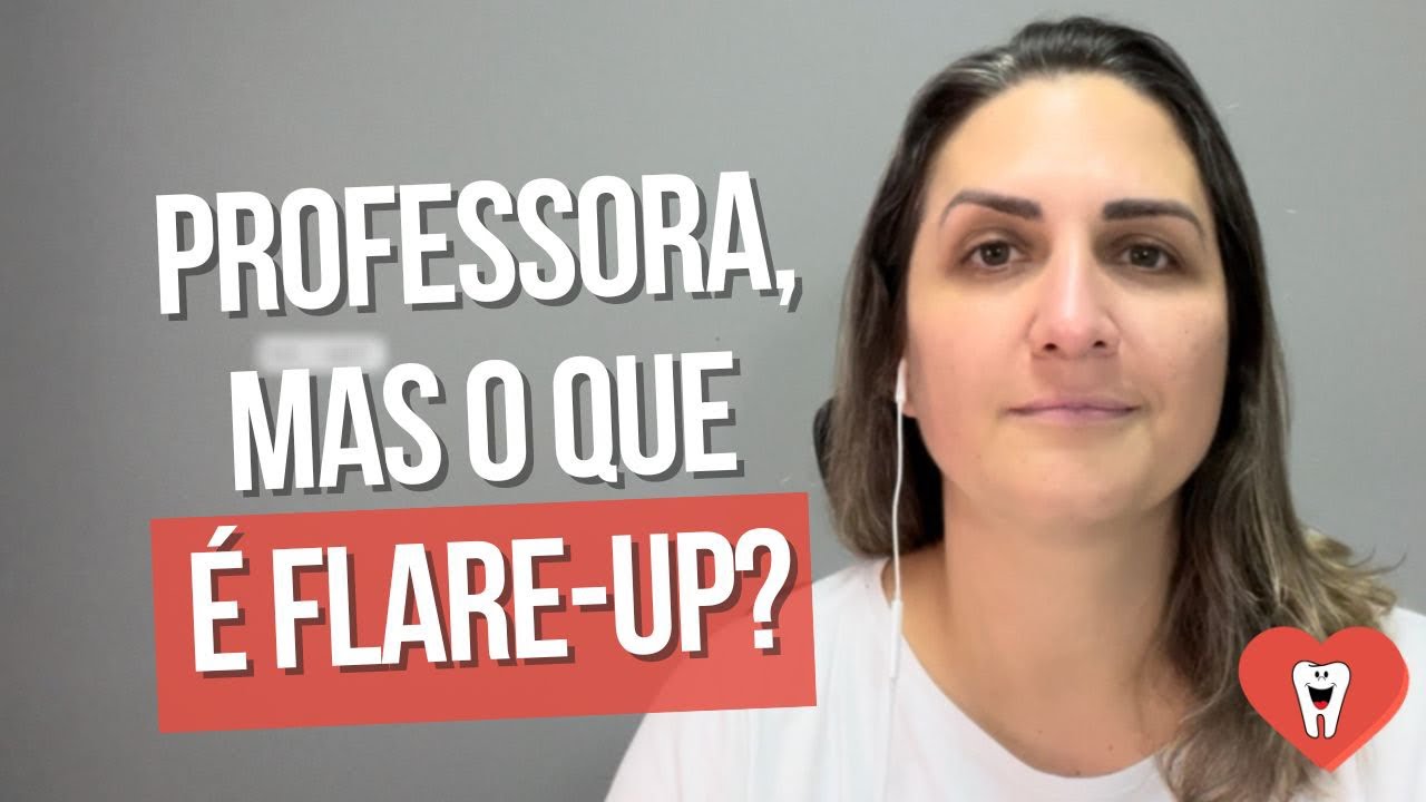 O QUE É O FLARE-UP E POR QUE TODO DENTISTA TEM MEDO QUE ELE ACONTEÇA? - Endolovers