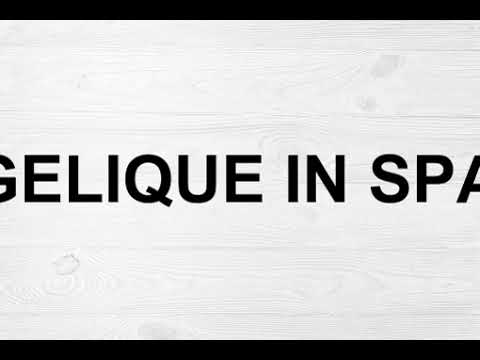 How To Pronounce Angelique In Spanish