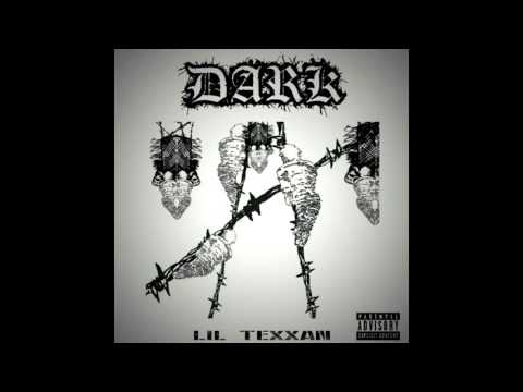 LIL TEXXAN - DARK (Full Mixtape - 2017)