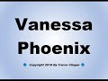 How To Pronounce Vanessa Phoenix