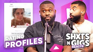 DATING PROFILES | ShxtsNGigs Reacts
