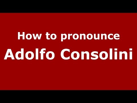 How to pronounce Adolfo Consolini (Italian/Italy)  - PronounceNames.com