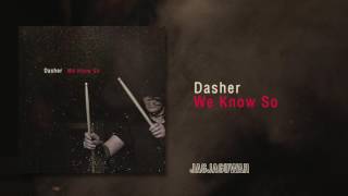 Dasher - We Know So (Official Audio)