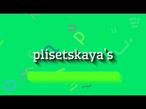 How to say "plisetskaya's"! (High Quality Voices)