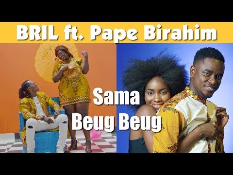 Bril  - Sama Beug Beug ft. Pape Birahim (Clip Officiel)