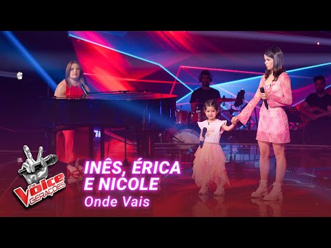 Inês, Nicole and Érica - “Onde Vais” | Blind Auditions | The Voice Gerações